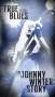 Johnny Winter: True To The Blues: The Johnny Winter Story, CD,CD,CD,CD