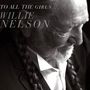 Willie Nelson: To All The Girls..., CD