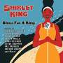Shirley King: Blues For A King, CD
