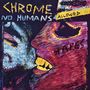 Chrome : No Humans Allowed [PURPLE/CLEAR SPLATTER], LP