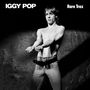 Text: „IGGY POP“ oben links, „Rare Trax“ oben rechts. Schwarzweißfoto eines oberkörperfreien Mannes in Jeans., CD