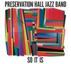 Preservation Hall Jazz Band: So It Is, CD, CD