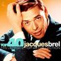 "TOP 40 jacques brel HIS ULTIMATE TOP 40 COLLECTION." Ein Mann mit Anzug lehnt lächelnd seinen Kopf auf die Hand., CD