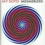 Jay Soto: Mesmerized, CD