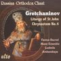 Alexander Gretschaninoff (1864-1956): Liturgy of St.John Chrysostom op.13,4, CD