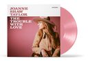 Texte: "JOANNE SHAW TAYLOR", "THE TROUBLE WITH LOVE". Frau mit Hut, Gitarre im rosa Vinyl-Design., LP