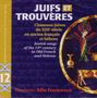 Alla Francesca: Juifs Et Trouveres, CD, CD