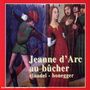Arthur Honegger (1892-1955): Jeanne d'Arc au Bucher, CD