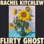 Oben der Text "RACHEL KITCHLEW", unten "FLIRTY GHOST". In der Mitte: Sonnenblumen in einer Vase auf kariertem Tuch., LP