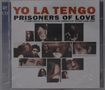 Yo La Tengo: Prisoners Of Love: A Smattering Of Scintillating Senescent Songs 1985 - 2003, CD,CD