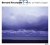 Bernard Foccroulle (geb. 1953): Werke für historische Orgeln, CD