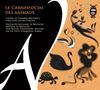 Camille Saint-Saens (1835-1921): Le Carnav(oc)al des Animaux (Karneval der Tiere für Chor,Instrumentalensemble & Sprecher), CD