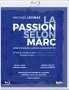 Michael Levinas (geb. 1949): La Passion Selon Marc (Une Passion apres Auschwitz), Blu-ray Disc