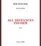 Rob Mazurek: All Distances Inform, CD, CD