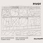 "PIVOT" ist in großen Buchstaben oben rechts. Darunter abstrakte Linienzeichnungen. Namen: Mats Gustafsson, Tomeka Reid, Ken Vandermark, Chad Taylor.

, CD