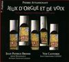 Pierre Attaingnant: Jeux d'Orgue et de Voix, CD, CD