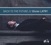 : Olivier Latry - Bach to the Future (Cavaille-Coll-Orgel, Notre-Dame de Paris), CD