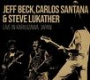 Jeff Beck, Carlos Santana & Steve Lukather: Live In Kariuizawa, Japan, 2 CDs