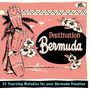 Destination Bermuda: 25 Yearning Melodies For You, CD