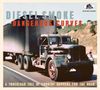 Text: "DIESEL SMOKE and DANGEROUS CURVES VOL. 1. A TRUCKLOAD FULL OF COUNTRY BOPPERS FOR THE ROAD." Alte Lkw-Fotografie.