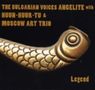 Bulgarian Voices Angelite & Huun-Hur-Tu & Moscow Art Trio: Legend: Live 2004, CD,CD