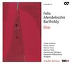 Felix Mendelssohn Bartholdy: Geistliche Chorwerke Vol.12 (Elias), SACD,SACD