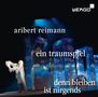 Texte: aribert reimann, ein traumspiel, denn bleiben ist nirgends. Bühnenbild mit Menschen vor wolkenbedruckten Säulen., 2 CDs