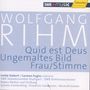 Wolfgang Rihm: Quid est Deus für Chor & Orchester, CD