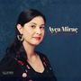 Ayça Miraç: A Window To The Bosphorus, CD