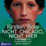Kirsten Boie: Nicht Chicago, nicht hier, 2 Audio-CDs, CD,CD
