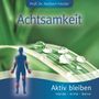 Norbert Fessler: Achtsamkeit: Aktiv bleiben, CD