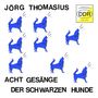 Jörg Thomasius: Acht Gesänge der schwarzen Hunde (Experimenteller Elektronik Underground), LP, LP