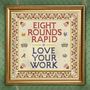 Eight Rounds Rapid: Love Your Work, CD, CD