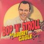 Aubrey Cagle: Bop'n'Stroll With Aubrey Cagle, LP, LP