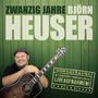 Björn Heuser: Zwanzig Jahre Björn Heuser, CD