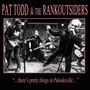 Pat Todd & The Rankoutsiders: There's Pretty Things In Palookaville ..., CD, CD