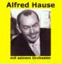Alfred Hause: Alfred Hause mit seinem Orchester, 2 CDs