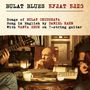 Daniel Kahn & Vanya Zhuk: Bulat Blues, LP