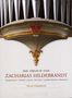 Die Orgeln von Zacharias Hildebrandt 1, CD