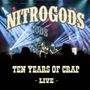 Nitrogods: Ten Years Of Crap - Live (Limited Edition), 2 CDs