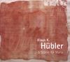 Klaus K. Hübler (geb. 1956): 5 Stücke für Maria, 2 CDs