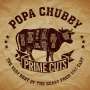 Popa Chubby (Ted Horowitz): Prime Cuts: The Very Best Of The Beast From The East, 2 CDs