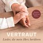 Vertraut: Lieder, die mein Herz berühren, CD