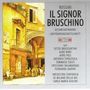 Gioacchino Rossini: Il Signor Bruschino (2 Gesamtaufnahmen), CD,CD