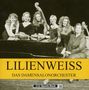 : Lilienweiss - Das Damensalonorchester, CD