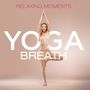 : Yoga Breath - Relaxing Moments, CD,CD