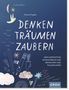 Mareike Engelke: Denken, Träumen, Zaubern - Mein meditatives Mitmachbuch zum Abtauchen und Fallenlassen, Div.