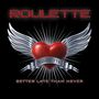 Roulette: Better Late Than Never, CD, CD