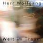 Herr Wolfgang: Welt im Traum, CD