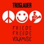 Troglauer Buam (Troglauer): Friede Freude Volxmusic, CD